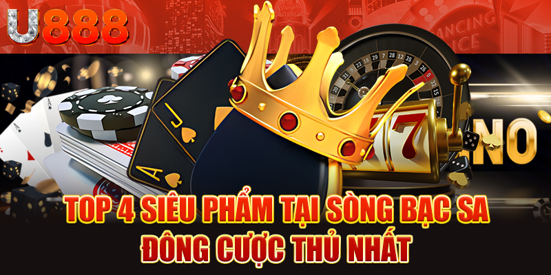 Top 4 siêu phẩm tại sòng bạc SA