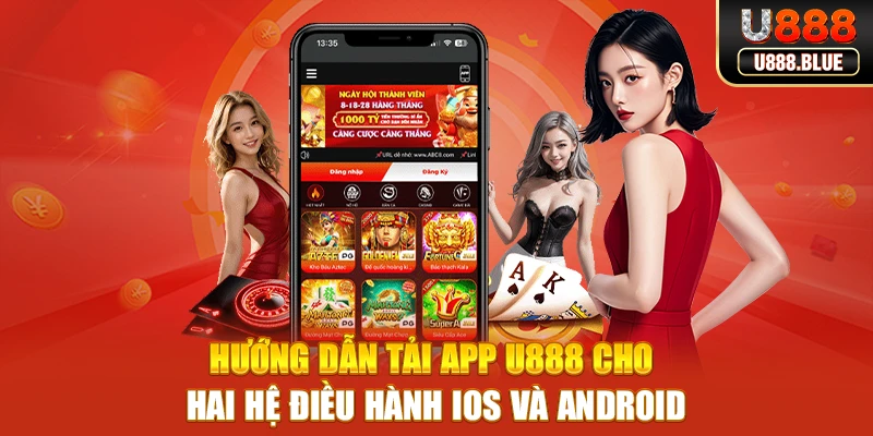 Hướng dẫn tải app U888 cho hai hệ điều hành iOS và Android Hướng dẫn tải app U888 cho hai hệ điều hành iOS và Android