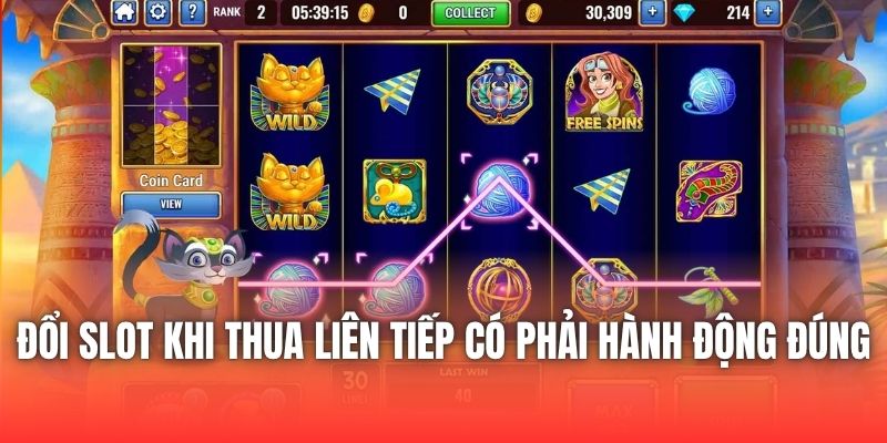 Đổi slot khi thua liên tiếp là hành động rất phổ biến trong giới cược thủ